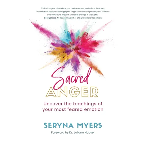 Sacred Anger: Uncover the teachings of your most feared emotion - Paperback