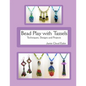 Bead Play with Tassels: Techniques, Design and Projects - Paperback