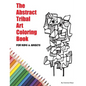 The Abstract Tribal Art Coloring Book for Kids & Adults - Paperback