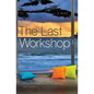 The Last Workshop - Paperback