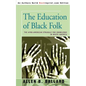 The Education of Black Folk: The Afro-American Struggle for Knowledge in White America - Paperback