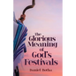The Glorious Meaning of God's Festivals - Paperback