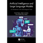 Artificial Intelligence and Large Language Models: An Introduction to the Technological Future - Paperback