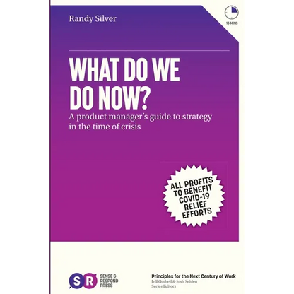 What Do We Do Now?: A product manager's guide to strategy in the time of crisis - Paperback