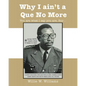 Why I Ain't a Que No More: You are What I Say You Are, Boy - Paperback