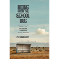 Hiding from the School Bus - Hardcover