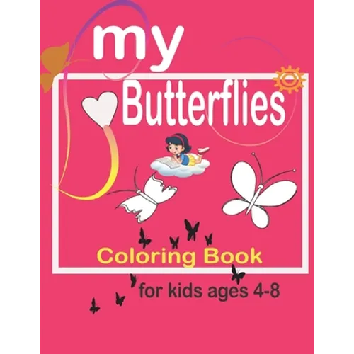 my butterflies coloring book: Coloring & Activity Book For Kids Ages 4-8: (God's Girl Coloring Books for Tweens);40 Inspiring Designs, Beginner-Frie - Paperback