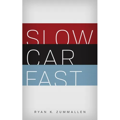 Slow Car Fast: The Millennial Mantra Changing Car Culture for Good - Paperback