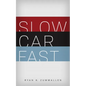 Slow Car Fast: The Millennial Mantra Changing Car Culture for Good - Paperback