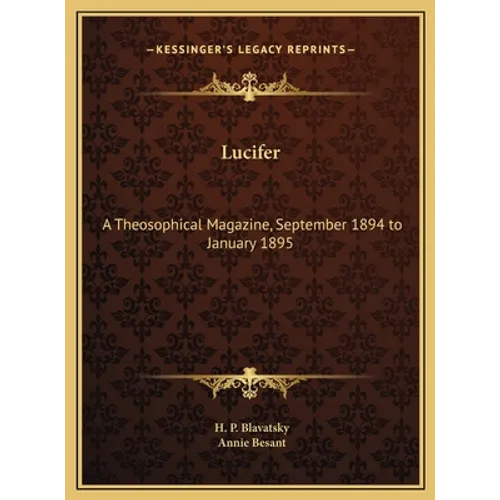Lucifer: A Theosophical Magazine, September 1894 to January 1895 - Hardcover