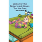 Socks for the Fingers and Gloves for the Toes - Hardcover