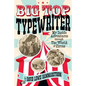 Big Top Typewriter: My Inside Adventures through the World of Circus - Paperback