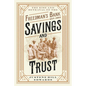 Savings and Trust: The Rise and Betrayal of the Freedman's Bank - Hardcover