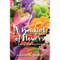 A Bouquet of Flowers: And Other Stories - Paperback