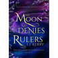The Moon Denies Rulers - Hardcover