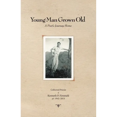 Young Man Grown Old: A Poet's Journey Home - Paperback