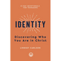 Identity: Discovering Who You Are in Christ - Paperback