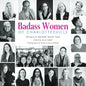 Badass Women of Charlottesville: Inspiring Stories of Powerful Women Changing the World, Starting in the City of Charlottesville - Paperback