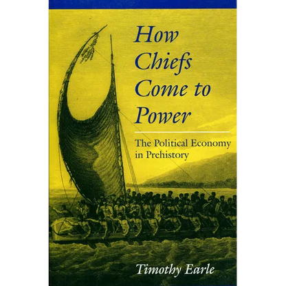 How Chiefs Came to Power: The Political Economy in Prehistory - Paperback