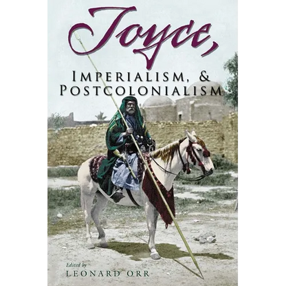 Joyce, Imperialism, & Postcolonialism - Hardcover