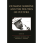 Ousmane Sembene and the Politics of Culture - Paperback