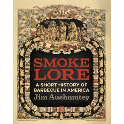 Smokelore: A Short History of Barbecue in America - Paperback
