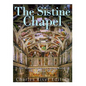 The Sistine Chapel: The History and Legacy of the World's Most Famous Chapel - Paperback