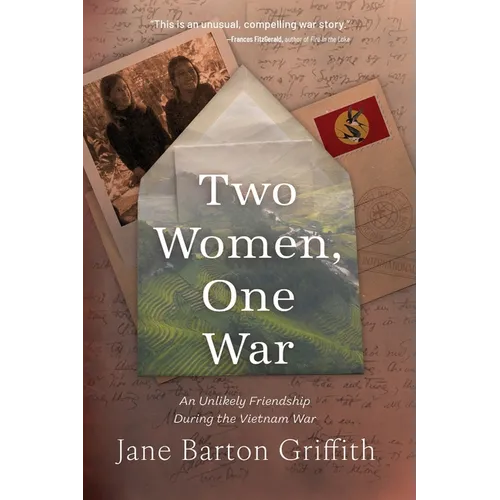 Two Women, One War: An Unlikely Friendship During the Vietnam War - Paperback