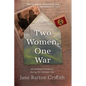 Two Women, One War: An Unlikely Friendship During the Vietnam War - Paperback