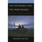 The Reparable and the Irreparable: Being Human in the Age of Vulnerability - Hardcover