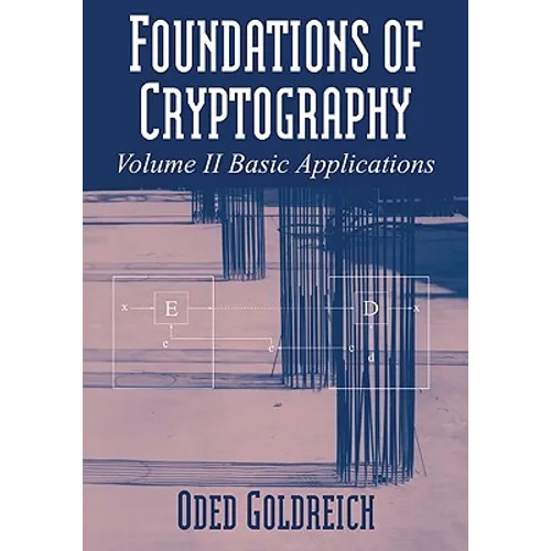 Foundations of Cryptography: Volume 2, Basic Applications - Paperback