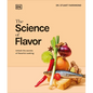 The Science of Flavor: Unlock the Secrets of Flavorful Cooking - Hardcover