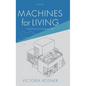 Machines for Living: Modernism and Domestic Life - Hardcover