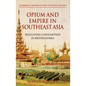 Opium and Empire in Southeast Asia: Regulating Consumption in British Burma - Hardcover