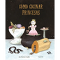 Cómo Cocinar Princesas - Hardcover