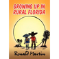 Growing Up In Rural Florida - Hardcover