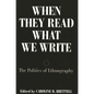 When They Read What We Write: The Politics of Ethnography - Paperback