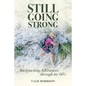 Still Going Strong: Backpacking Adventures through my 60's - Paperback