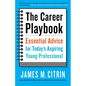 The Career Playbook: Essential Advice for Today's Aspiring Young Professional - Paperback