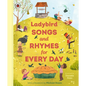 Ladybird Songs and Rhymes for Every Day: A Treasury of Classic Songs and Nursery Rhymes - Hardcover