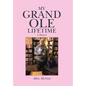 My Grand Ole Lifetime: A Memoir - Hardcover