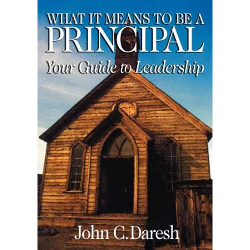 What It Means to Be a Principal: Your Guide to Leadership - Paperback