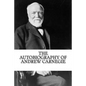 The Autobiography of Andrew Carnegie - Paperback