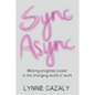 Sync Async: Making progress easier in the changing world of work - Paperback