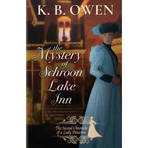 The Mystery of Schroon Lake Inn: the Chronicle of a Lady Detective - Paperback