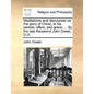 Meditations and Discourses on the Glory of Christ, in His Person, Office, and Grace: ... by the Late Reverend John Owen, D.D. - Paperback