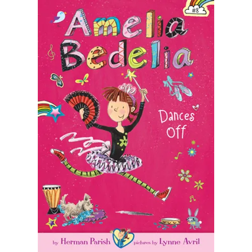 Amelia Bedelia Dances Off: #8 - Library Binding