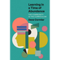 Learning in a Time of Abundance: The Community Is the Curriculum - Hardcover