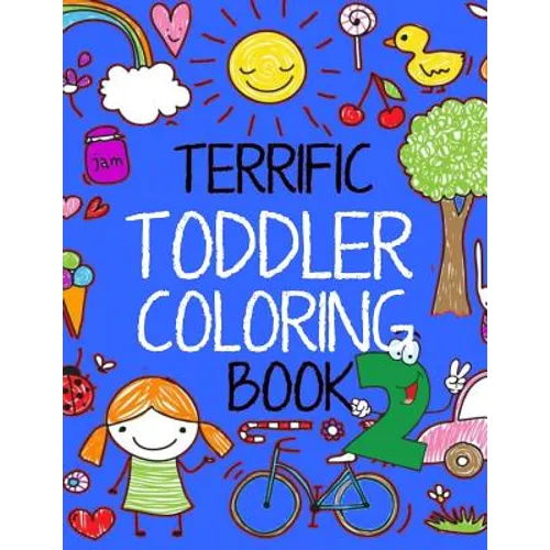 Terrific Toddler Coloring Book 2: Coloring Book For Toddlers: Easy Educational Coloring Book for Kids - Paperback