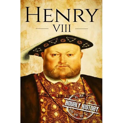 Henry VIII: A Life From Beginning to End - Paperback